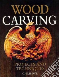 Wood Carving libro in lingua di Pye Chris