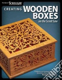 Creating Wooden Boxes on the Scroll Saw libro in lingua di Scroll Saw Woodworking & Crafts (EDT)