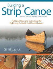 Building a Strip Canoe libro in lingua di Gilpatrick Gil