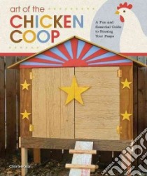 Art of the Chicken Coop libro in lingua di Gleason Chris