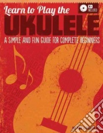 Learn to Play the Ukulele libro in lingua di Plant Bill, Scott Trishia