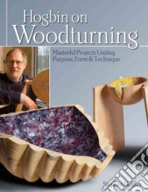Hogbin on Woodturning libro in lingua di Hogbin Stephen