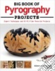 Big Book of Pyrography Projects libro in lingua di Pyrography Magazine (EDT)