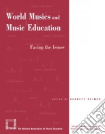 World Musics and Music Education libro in lingua di Reimer Bennett (EDT), MENC the National Association for Music Education (U. S.)