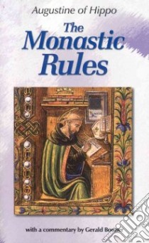 The Monastic Rules libro in lingua di Augustine Saint Bishop of Hippo, Lawless George (FRW), Agatha Mary Sister (TRN), Ramsey Boniface (EDT), Bonner Gerald (EDT)