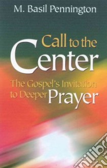 Call to the Center libro in lingua di Pennington M. Basil