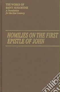 Homilies on the First Epistle of John libro in lingua di Ramsey Boniface (EDT), Doyle Daniel E. (EDT), Martin Thomas (EDT)