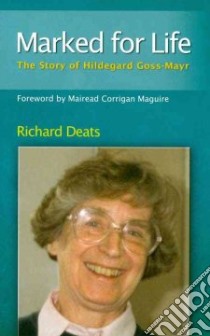Marked for Life libro in lingua di Deats Richard, Maguire Mairead Corrigan (FRW)