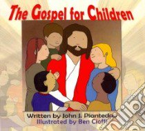 The Gospel for Children libro in lingua di Piantedosi John J., Cioffi Ben (ILT)