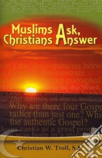 Muslims Ask, Christians Answer libro in lingua di Troll Christian W., Marshall David (TRN)