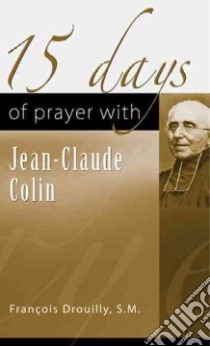 15 Days of Prayer With Jean-Claude Collin libro in lingua di Drouilly Francois