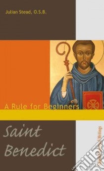 Saint Benedict libro in lingua di Stead Julian (EDT), Groeschel Benedict J. (FRW)