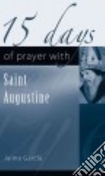 15 Days of Prayer With Saint Augustine libro in lingua di Garcia Jaime