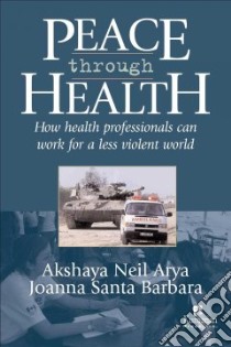 Peace Through Health libro in lingua di Arya Neil (EDT), Barbara Joanna Santa (EDT)