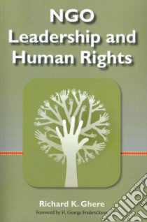 Ngo Leadership and Human Rights libro in lingua di Ghere Richard K., Frederickson H. George (FRW)