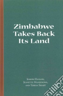 Zimbabwe Takes Back Its Land libro in lingua di Hanlon Joseph, Manjengwa Jeannette, Smart Teresa