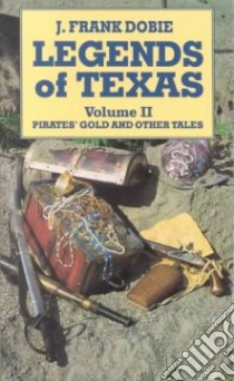 Legends of Texas libro in lingua di Dobie J. Frank
