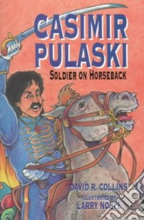 Casimir Pulaski libro in lingua di Collins David R., Nolte Larry (ILT)