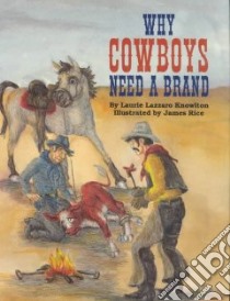 Why Cowboys Need a Brand libro in lingua di Knowlton Laurie Lazzaro, Rice James (ILT)