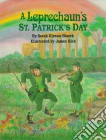 A Leprechaun's St. Patrick's Day libro in lingua di Blazek Sarah Kirwan, Rice James (ILT)