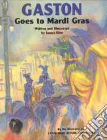 Gaston Goes to Mardi Gras libro in lingua di Rice James