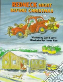 Redneck Night Before Christmas libro in lingua di Davis David, Rice James (ILT), Moore Clement Clarke
