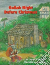 Gullah Night Before Christmas libro in lingua di Geraty Virginia Mixson, Rice James (ILT)