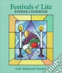 Festivals of Lite Kosher Cookbook libro in lingua di Ashkanazi-Hankin Gail