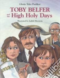 Toby Belfer and the High Holy Days libro in lingua di Pushker Gloria Teles, Hierstein Judy (ILT)