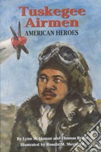 Tuskegee Airmen libro in lingua di Homan Lynn M., Reilly Thomas, Shepherd Rosalie M. (ILT), Shepherd Rosalie M.