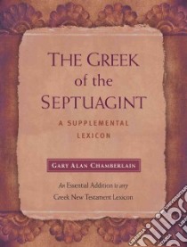 The Greek of the Septuagint libro in lingua di Chamberlain Gary Alan (EDT)