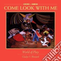 World of Play libro in lingua di Blizzard Gladys S.