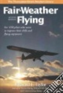 Fair-Weather Flying libro in lingua di Taylor Richard L.
