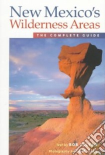 New Mexico's Wilderness Areas libro in lingua di Julyan Bob, Till Tom