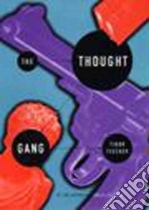 The Thought Gang libro in lingua di Fischer Tibor