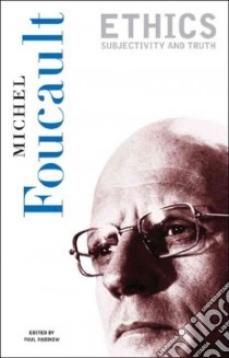 Ethics libro in lingua di Foucault Michel, Rabinow Paul (EDT), Hurley Robert (TRN)