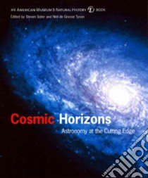Cosmic Horizons libro in lingua di Tyson Neil deGrasse (EDT), Soter Steven (EDT)