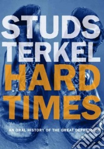 Hard Times libro in lingua di Terkel Studs