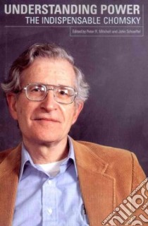 Understanding Power libro in lingua di Chomsky Noam, Schoeffel John (EDT)