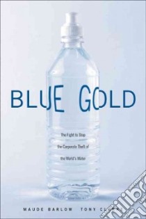 Blue Gold libro in lingua di Barlow Maude, Clarke Tony