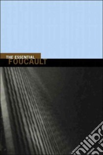 The Essential Foucault libro in lingua di Foucault Michel, Rabinow Paul, Rose Nikolas S.