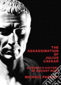 The Assassination Of Julius Caesar libro in lingua di Parenti Michael