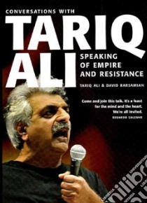 Speaking of Empire and Resistance libro in lingua di Tariq Ali