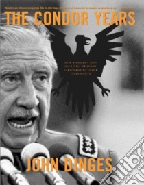 Condor Years libro in lingua di Dinges John