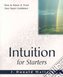 Intuition for Starters libro in lingua di Walters J. Donald, Novak Devi (EDT)