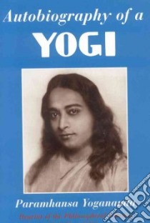 Autobiography of a Yogi libro in lingua di Yogananda Paramahansa