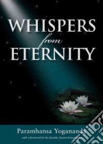 Whispers from Eternity libro in lingua di Yogananda Paramahansa, Kriyananda Swami (EDT)
