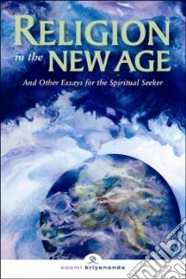 Religion in the New Age libro in lingua di Kriyananda Swami