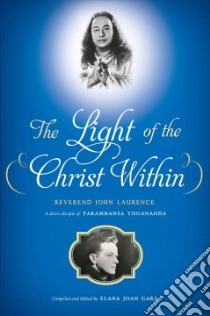 The Light of the Christ Within libro in lingua di Laurence John, Cara Elana Joan (EDT)