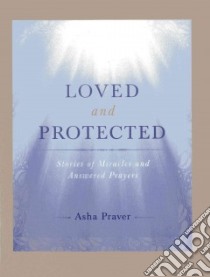 Loved and Protected libro in lingua di Praver Asha